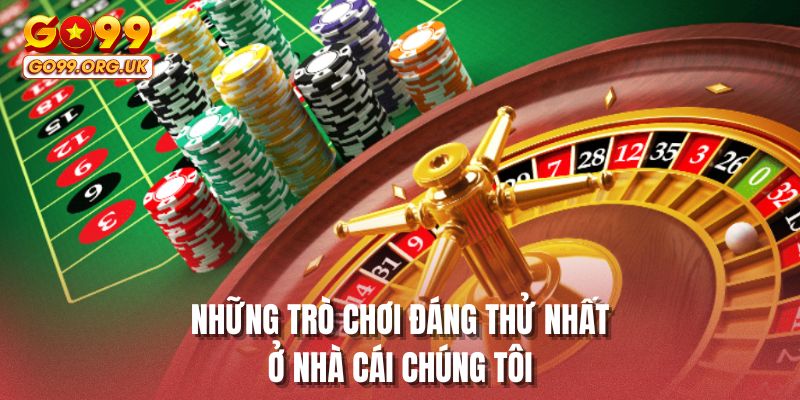 Những trò chơi đáng thử nhất ở nhà cái chúng tôi